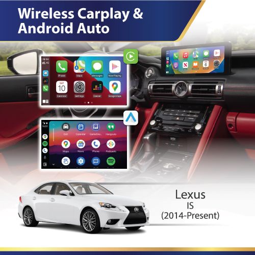 Lexus IS (2014-2020) - Wireless Apple CarPlay & Android Auto Interface