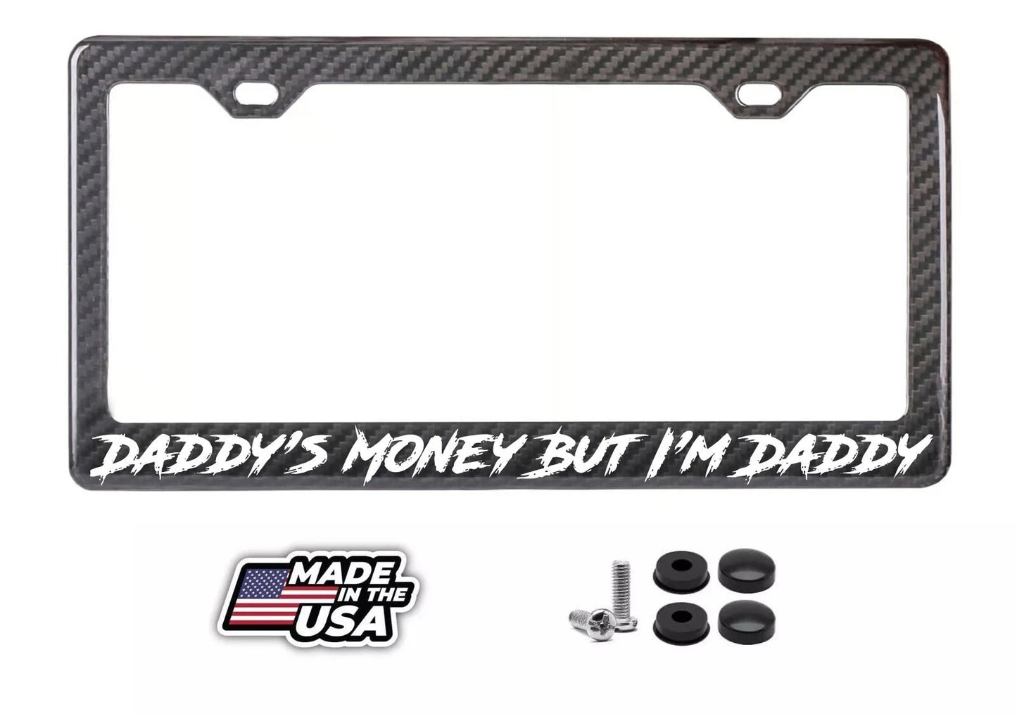 Daddy's Money But I'm Daddy - Carbon Fiber License Plate Frame